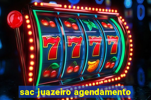 sac juazeiro agendamento